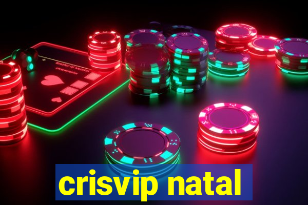 crisvip natal
